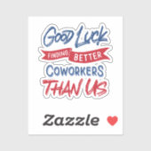 Betere collega's vinden een goede zaak dan wij sticker (Vel)
