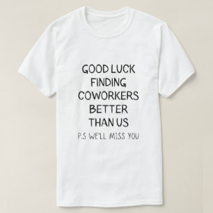 Betere collega's vinden een goede zaak dan wij t-shirt