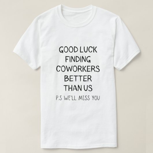 Betere collega's vinden een goede zaak dan wij t-shirt (Design voorkant)