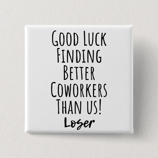 Betere collega's vinden veel goedkoper dan het Ame Vierkante Button 5,1 Cm (Voorkant)