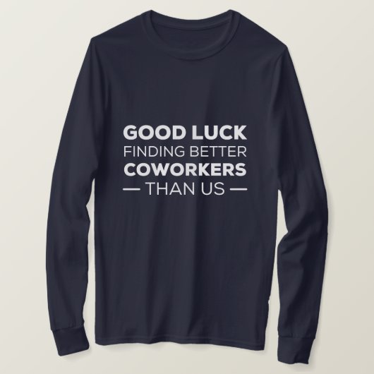 Betere collega's zoeken naar een goed loon dan wij t-shirt (Design voorkant)