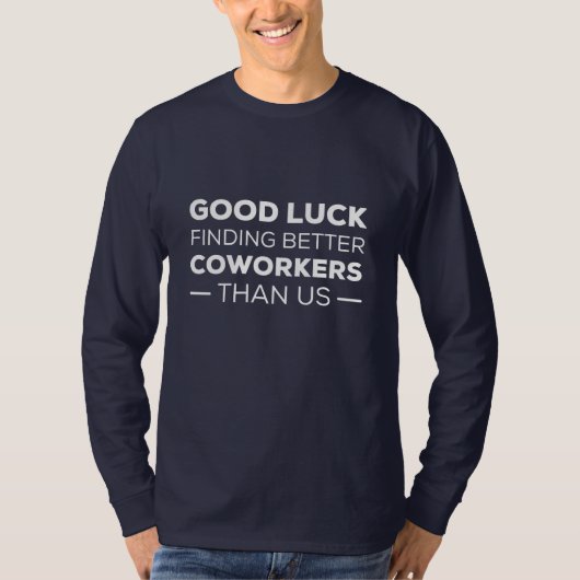 Betere collega's zoeken naar een goed loon dan wij t-shirt (Voorkant)