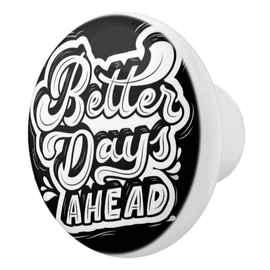 BETERE DAG VOORUIT IN ZWART-WIT keramische pull Keramische Knop (Rechts)