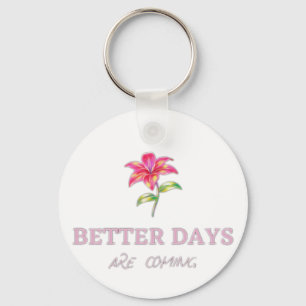 Betere dagen komen eraan sleutelhanger
