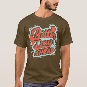 Betere dagen voor t-shirt