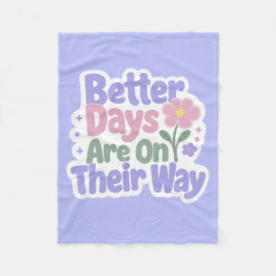 Betere dagen zijn onderweg Mooie Bloem Fleece Deken