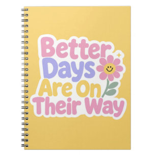 Betere dagen zijn onderweg Mooie Bloem Notitieboek