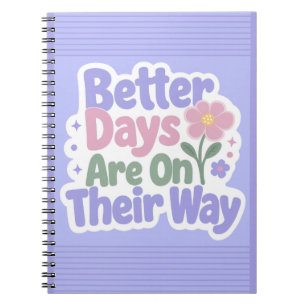Betere dagen zijn onderweg Mooie Bloem Notitieboek