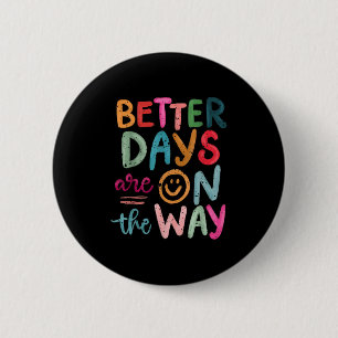 Betere dagen zijn op de weg Motivatie offerte Ment Ronde Button 5,7 Cm