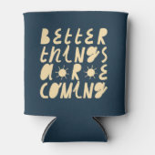 Betere dingen komen eraan blikjeskoeler (Voorkant)