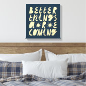 Betere dingen komen eraan canvas afdruk (Insitu (Slaapkamer))