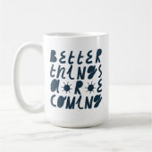 Betere dingen komen eraan koffiemok (Links)