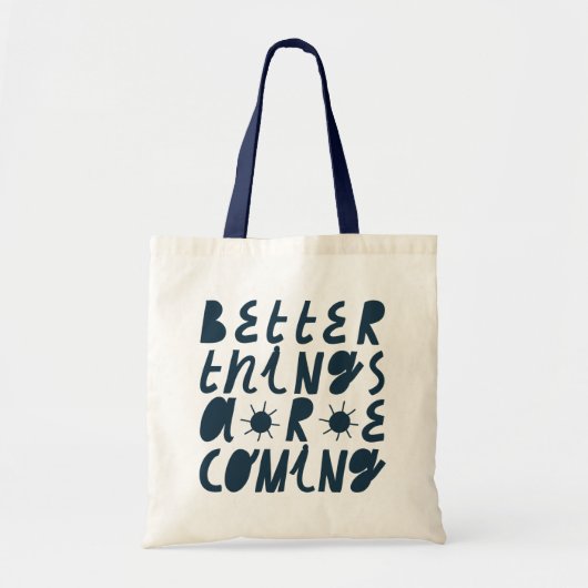 Betere dingen komen eraan tote bag (Voorkant)