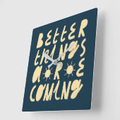 Betere dingen komen eraan vierkante klok (Hoek)