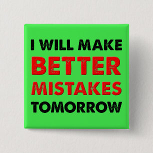 Betere fouten morgen Funny Button Badge Pin