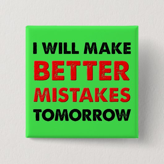 Betere fouten morgen Funny Button Badge Pin (Voorkant)