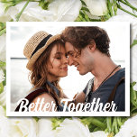Betere gezamenlijke foto Weddenschap sparen de Dat Aankondigingskaart<br><div class="desc">Nodig vrienden en familie uit om uw trouwdatum te reserveren met onze typografie "beter samen" ontwerpfoto om het datum briefkaart op te slaan. Pas aan met je foto op de voorkant en voeg je trouwgegevens toe aan de achterkant van de kaart.</div>