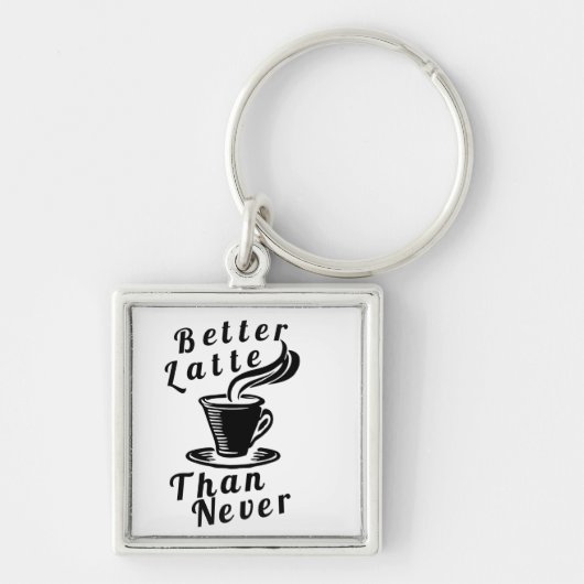 Betere latte dan nooit Sleutelhanger (Voorkant)