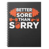 Betere pijn dan een droevige, vermoeiende gym Work Notitieboek (Voorkant)