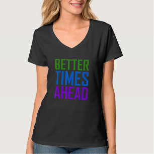 Betere tijden voor regenboogkleurige verklaring 1 t-shirt