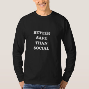 Betere veiligheid dan sociale grappige quarantaine t-shirt
