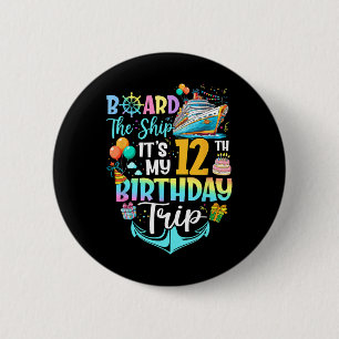 Betreed Het Schip Het Is Mijn 12e Verjaardagsreis Ronde Button 5,7 Cm