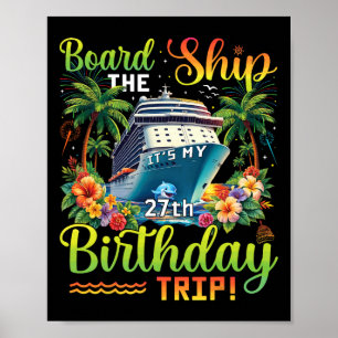 Betreed Het Schip Het Is Mijn 27e Verjaardagsreis Poster