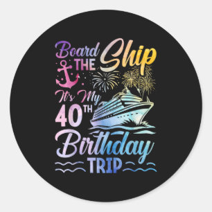 Betreed het schip Het is mijn 40ste verjaardagsrei Ronde Sticker