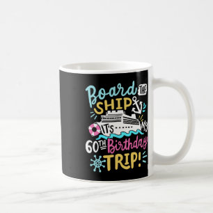 Betreed het schip Het is mijn 60ste verjaardagsrei Koffiemok
