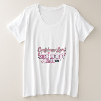 Betrouwbaarheidsniveau: selfie zonder filter | Gra Grote Maat T-shirt