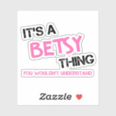 Betsy ding dat je naam niet zou begrijpen sticker (Vel)
