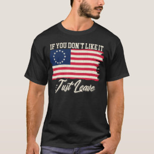 Betsy Ross, als je het niet leuk vindt, laat het g T-shirt