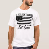 Betsy Ross, als je het niet leuk vindt, laat het g T-shirt (Voorkant)