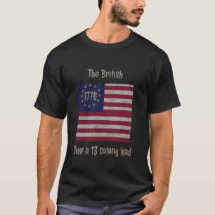 Betsy Ross Vlag De Britten Bliezen Een 13 Kolonie  T-shirt