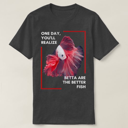 Betta are Betta T-shirt (Design voorkant)