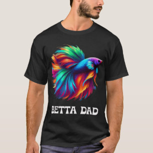 Betta Dad - Levendige Betta Vissen voor Trotse Bet T-shirt