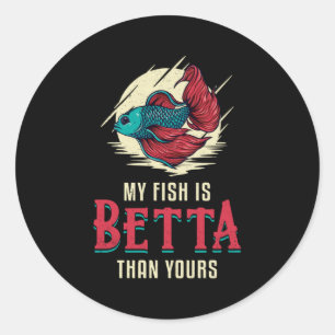 Betta Fish Mijn vis is Betta dan je vis Ronde Sticker