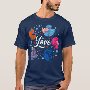 Betta Love Fish Lover Pet Ma Siamese Fighting Fis T-shirt