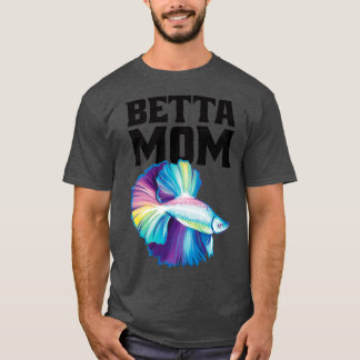 Betta Ma Betta Splenders 4 T-shirt