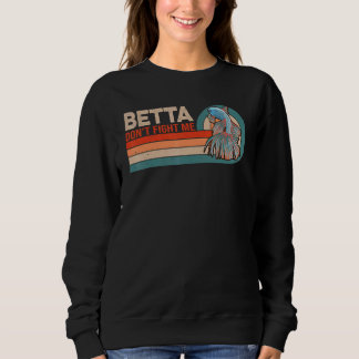 Betta vecht me niet voor een eigenaar van Betta Fi Trui