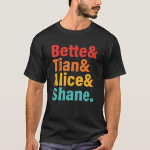 Bette en Tian en Alice en Shane Apparel T-shirt