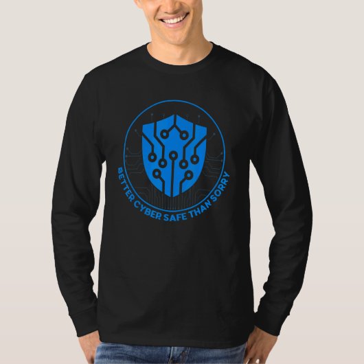 Better Cyber Safe Than Sorry Cyber Warrior & Secur T-shirt (Voorkant)