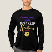 Better Days Ahead, Just Keep Smiling Tri-Blend Shirt (Voorkant volledig)
