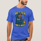 "Better Find a Mop – It’s Gettin’ Sticky!" Awakeni T-shirt (Voorkant)