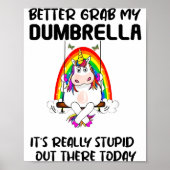 Better Grab My Dumbrella It’s Really Stud Out Ther Poster (Voorkant)