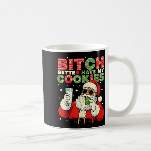 Better Have My Cookies Santa Claus Christmas Funny Koffiemok (Rechts)