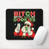 Better Have My Cookies Santa Claus Christmas Funny Muismat (Met muis)