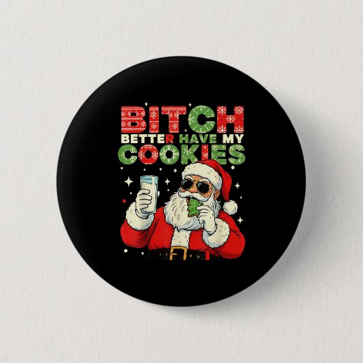 Better Have My Cookies Santa Claus Christmas Funny Ronde Button 5,7 Cm (Voorkant)