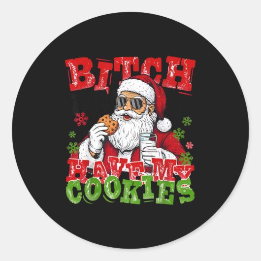 Better Have My Cookies Santa Claus Christmas Funny Ronde Sticker (Voorkant)