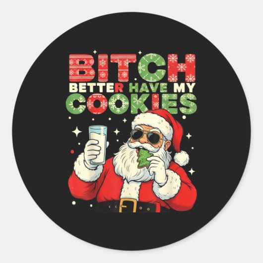 Better Have My Cookies Santa Claus Christmas Funny Ronde Sticker (Voorkant)